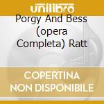 Porgy And Bess (opera Completa) Ratt cd