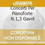 Concerti Per Pianoforte N.1,3 Gavril cd musicale di CIAIKOVSKY