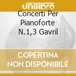 Concerti Per Pianoforte N.1,3 Gavril cd