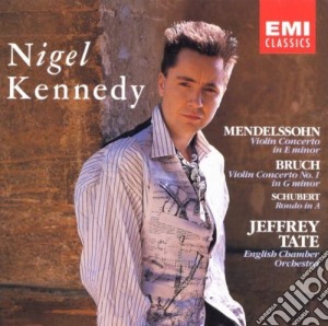 Nigel Kennedy: Mendelssohn, Bruch, Schubert cd musicale di MENDELSSOHN/BRUCK