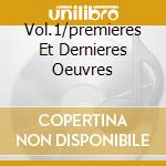 Vol.1/premieres Et Dernieres Oeuvres cd musicale di SATIE