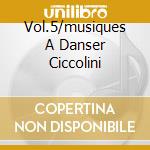 Vol.5/musiques A Danser Ciccolini cd musicale di SATIE