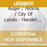 Auger / Hickox / City Of Londo - Handel: Alcina