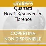 Quartetti Nos.1-3/souvenier Florence cd musicale di CIAIKOVSKY