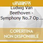 Ludwig Van Beethoven - Symphony No.7 Op 92 In La (1812) cd musicale di Beethoven Ludwig Van