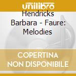 Hendricks Barbara - Faure: Melodies cd