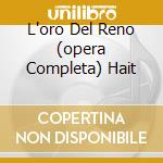 L'oro Del Reno (opera Completa) Hait cd musicale di WAGNER