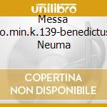 Messa Do.min.k.139-benedictus. Neuma cd