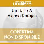 Un Ballo A Vienna Karajan cd