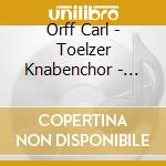 Orff Carl - Toelzer Knabenchor - Schmidt-gaden Gerhard - Die Weihnachtsgeschichte cd musicale di Orff Carl