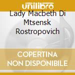 Lady Macbeth Di Mtsensk Rostropovich cd