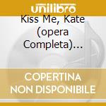 Kiss Me, Kate (opera Completa) Mcgli cd