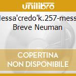 Messa'credo'k.257-messa Breve Neuman cd