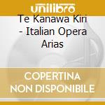Te Kanawa Kiri - Italian Opera Arias cd