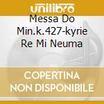 Messa Do Min.k.427-kyrie Re Mi Neuma cd