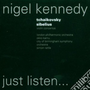 Nigel Kennedy: Violin Concertos - Tchaikovsky, Sibelius cd musicale di CIAIKOVSKY/SIBELIUS