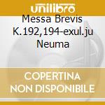 Messa Brevis K.192,194-exul.ju Neuma cd