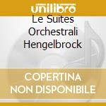 Le Suites Orchestrali Hengelbrock cd