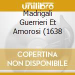Madrigali Guerrieri Et Amorosi (1638 cd