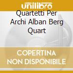 Quartetti Per Archi Alban Berg Quart cd musicale di STRAVINSKY