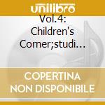 Vol.4: Children's Corner;studi Libro cd