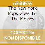 The New York Pops Goes To The Movies cd