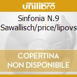 Sinfonia N.9 Sawallisch/price/lipovs cd musicale di BEETHOVEN