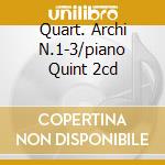 Quart. Archi N.1-3/piano Quint 2cd cd
