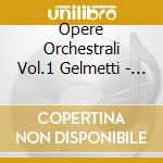 Opere Orchestrali Vol.1 Gelmetti - R cd musicale di RAVEL