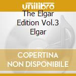 The Elgar Edition Vol.3 Elgar cd musicale di ELGAR