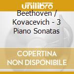 Beethoven / Kovacevich - 3 Piano Sonatas cd