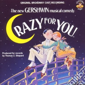 George Gershwin - Crazy For You (Original Cast Recording) cd musicale di GERSHWIN
