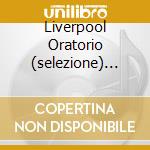 Liverpool Oratorio (selezione) Davis cd
