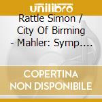 Rattle Simon / City Of Birming - Mahler: Symp. N. 1 cd musicale di MAHLER G.(EMI)