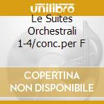Le Suites Orchestrali 1-4/conc.per F cd musicale di BACH