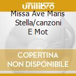 Missa Ave Maris Stella/canzoni E Mot cd musicale di DESPREZ