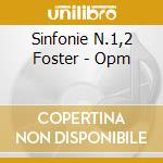 Sinfonie N.1,2 Foster - Opm cd