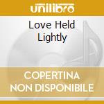Love Held Lightly cd