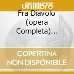 Fra Diavolo (opera Completa) Soustro cd musicale di AUBER