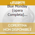 Blue Monday (opera Completa) Alsop/b cd