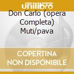 Don Carlo (opera Completa) Muti/pava cd