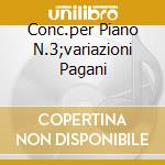 Conc.per Piano N.3;variazioni Pagani cd