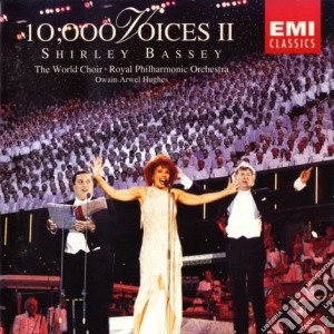 Shirley Bassey - 10000 Voices 2-World Choir cd musicale di Shirley Bassey
