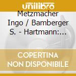 Metzmacher Ingo / Bamberger S. - Hartmann: Symp. 4 / Messiaen: