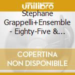 Stephane Grappelli+Ensemble - Eighty-Five & Still Swinging cd