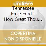 Tennessee Ernie Ford - How Great Thou Art cd