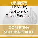 (LP Vinile) Kraftwerk - Trans-Europa Express vinile
