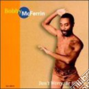 Bobby Mcferrin - Don'T Worry, Be Happy cd musicale di Bobby Mcferrin