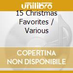15 Christmas Favorites / Various cd