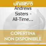 Andrews Sisters - All-Time Favorites cd musicale di Andrews Sisters